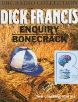 Enquiry / Bonecrack written by Dick Francis performed by Tony Osoba, William Nighy, Francis Matthews and Caroline Blakiston on Cassette (Full)